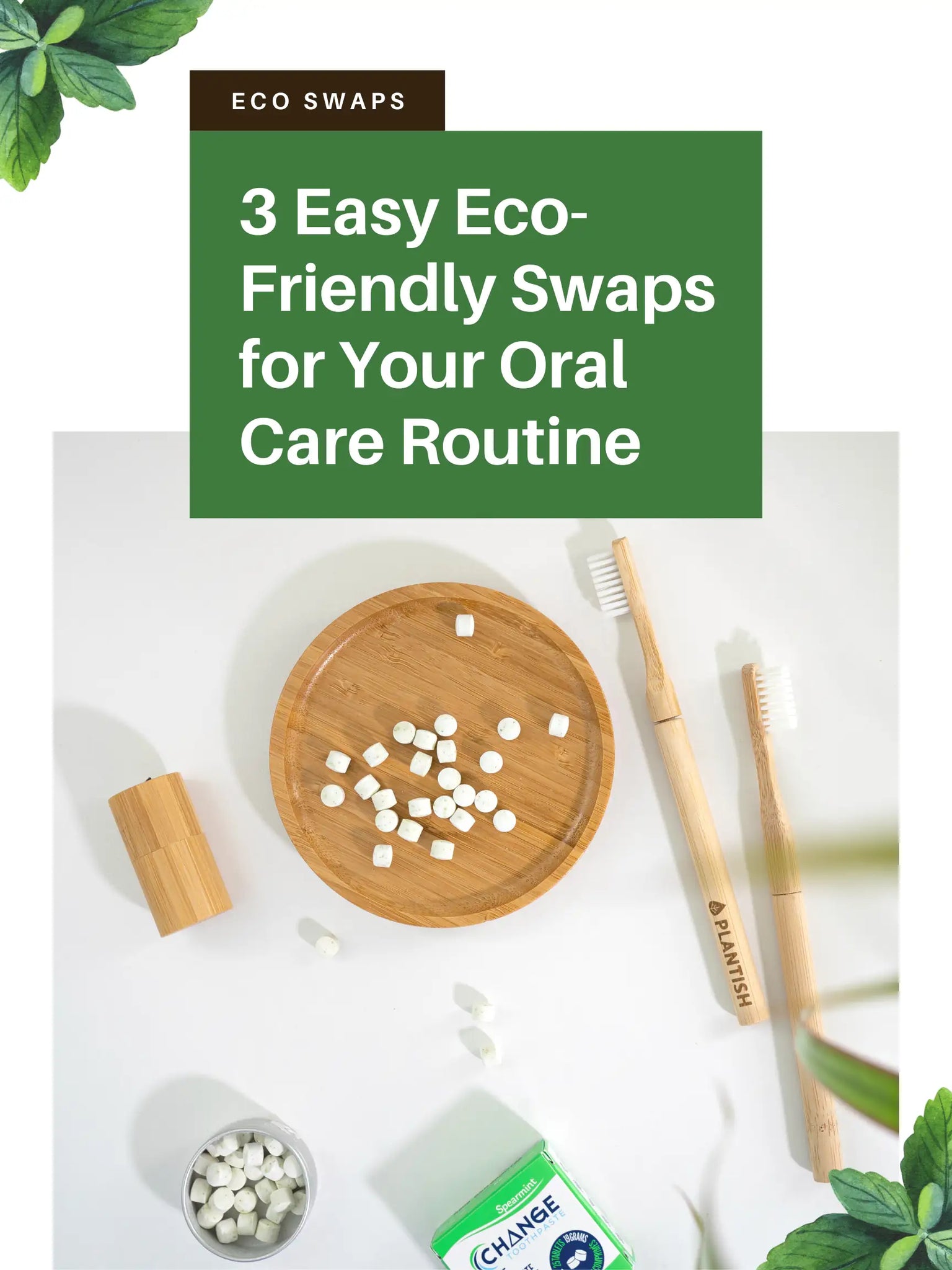 3 Easy Eco-Friendly Swaps for Your Oral Care Routine